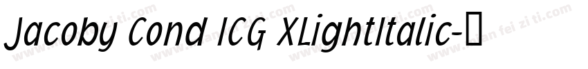 Jacoby Cond ICG XLightItalic字体转换